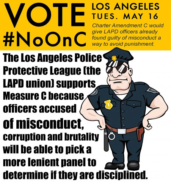 LOS ANGELES: VOTE NO ON CHARTER AMENDMENT C TOMORROW, TUESDAY MAY 16!